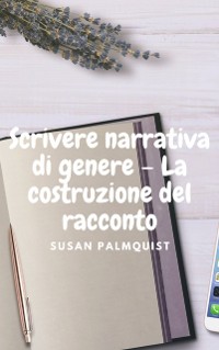 Cover Scrivere narrativa di genere - La costruzione del racconto