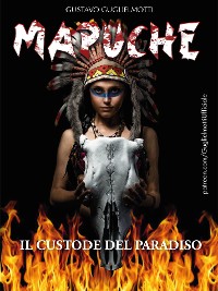 Cover MAPUCHE - Il Custode del Paradiso