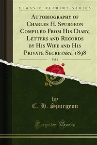 Cover Autobiography of Charles H. Spurgeon Compiled From His Diary, Letters and Records by His Wife and His Private Secretary, 1898