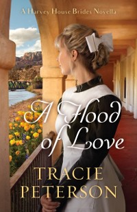 Cover Flood of Love (A Harvey House Brides Novella)