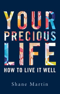 Cover Your Precious Life : How to Live It Well