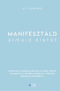 Cover Manifesztáld álmaid életét