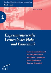 Cover Experimentierendes Lernen in der Holz- und Bautechnik