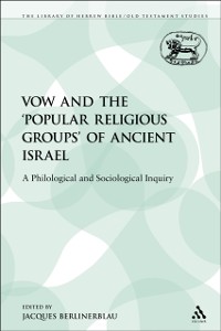 Cover The Vow and the ''Popular Religious Groups'' of Ancient Israel