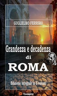 Cover Grandezza e decadenza di Roma (Edizione integrale in 5 volumi)