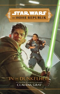 Cover Star Wars:  Die Hohe Republik - In die Dunkelheit