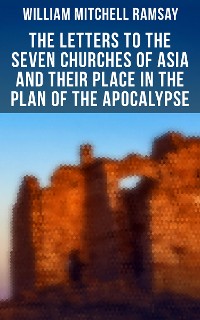 Cover The Letters to the Seven Churches of Asia and Their Place in the Plan of the Apocalypse