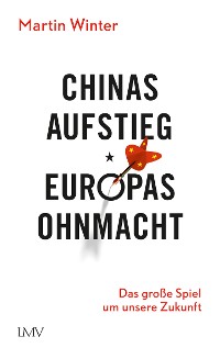 Cover Chinas Aufstieg - Europas Ohnmacht