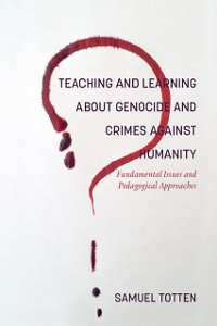 Cover Teaching and Learning About Genocide and Crimes Against Humanity