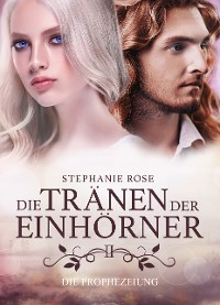 Cover Die Tränen der Einhörner II: Die Prophezeiung