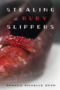 Cover Stealing the Ruby Slippers