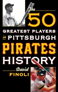 Cover 50 Greatest Players in Pittsburgh Pirates History