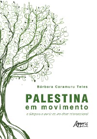 Cover Palestina em Movimento: A Diáspora a Partir de um Olhar Interseccional