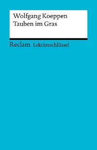 Cover Lektüreschlüssel zu Wolfgang Koeppen: Tauben im Gras