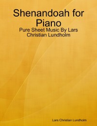 Cover Shenandoah for Piano - Pure Sheet Music By Lars Christian Lundholm
