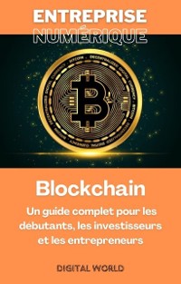 Cover Blockchain – Un guide complet pour les débutants, les investisseurs et les entrepreneurs