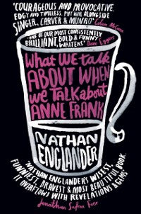 Cover What We Talk About When We Talk About Anne Frank