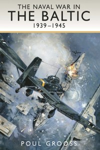 Cover Naval War in the Baltic, 1939-1945