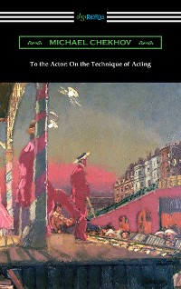 Cover To the Actor: On the Technique of Acting