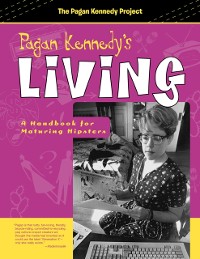 Cover Pagan Kennedy's Living