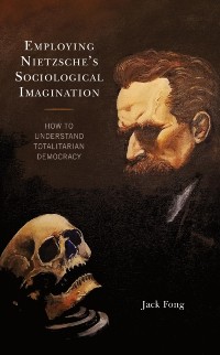 Cover Employing Nietzsche's Sociological Imagination