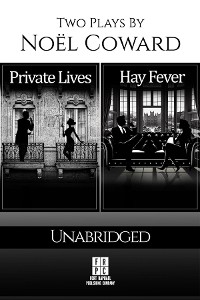 Cover Private Lives and Hay Fever - Two Plays by Noel Coward - Unabridged