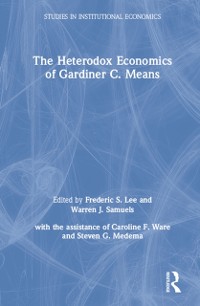 Cover The Heterodox Economics of Gardiner C. Means
