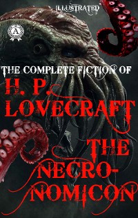 Cover The Complete fiction of H.P. Lovecraft. The Necronomicon. Illustrated