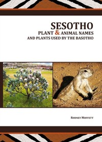 Cover seSotho Plant and Animal Names and Plants used by the Basotho