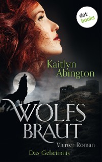 Cover Wolfsbraut - Vierter Roman: Das Geheimnis