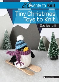 Cover 20 to Knit: Tiny Christmas Toys to Knit