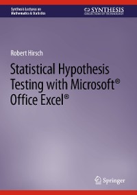 Cover Statistical Hypothesis Testing with Microsoft ® Office Excel ®