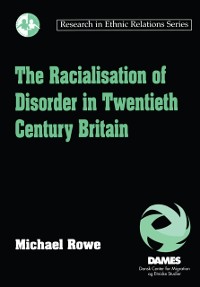 Cover The Racialisation of Disorder in Twentieth Century Britain