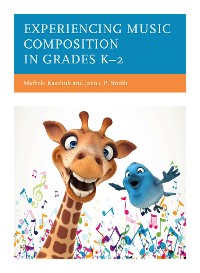 Cover Experiencing Music Composition in Grades K–2