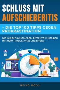 Cover Schluss mit Aufschieberitis  – Die Top 100 Tipps gegen Prokrastination