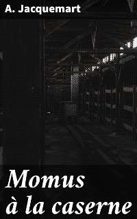Cover Momus à la caserne