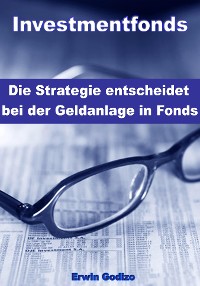 Cover Investmentfonds – Die Strategie entscheidet bei der Geldanlage in Fonds