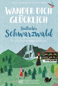 Cover Wander dich glücklich – südlicher Schwarzwald