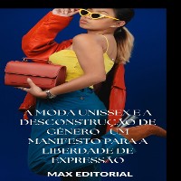 Cover A Moda Unissex e a Desconstrução de Gênero: Um Manifesto para a Liberdade de Expressão