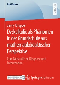 Cover Dyskalkulie als Phänomen in der Grundschule aus mathematikdidaktischer Perspektive