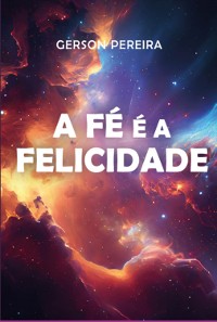 Cover A Fé É A Felicidade