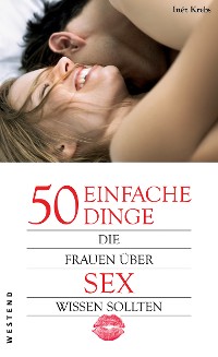 Cover 50 einfache Dinge die Frauen über Sex wissen sollten