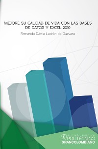 Cover Mejore su calidad de vida con las bases de datos y Excel 2010