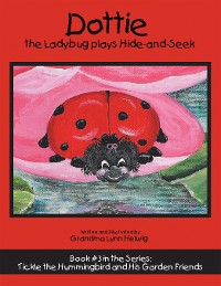 Cover Dottie the Ladybug Plays Hide-And-Seek