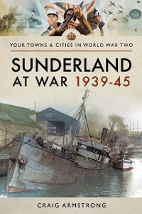 Cover Sunderland at War 1939-45