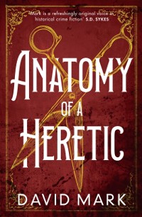 Cover Anatomy of a Heretic : A Thrilling Historical Adventure of Treachery and Vengeance on the High Seas
