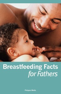 Cover Breastfeeding Facts for Fathers