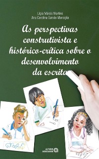 Cover As perspectivas construtivista e histórico-crítica sobre o desenvolvimento da escrita