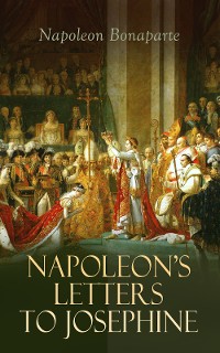 Cover Napoleon's Letters to Josephine