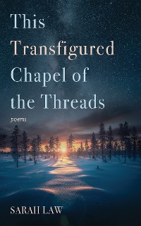 Cover This Transfigured Chapel of the Threads
